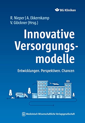 Innovative Versorgungsmodelle: Entwicklungen. Perspektiven. Chancen