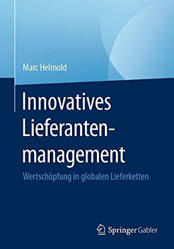 Innovatives Lieferantenmanagement: Wertschöpfung in globalen Lieferketten