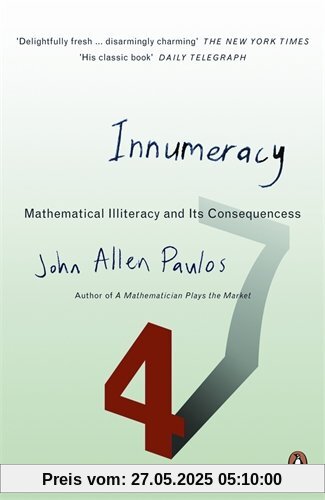 Innumeracy: Mathematical Illiteracy and Its Consequences (Penguin Press Science)