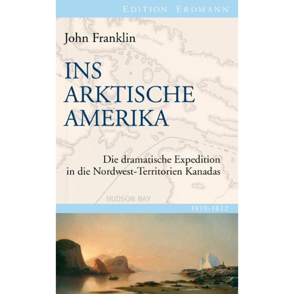 Ins Arktische Amerika Ins Arktische Amerika von Edition Erdmann