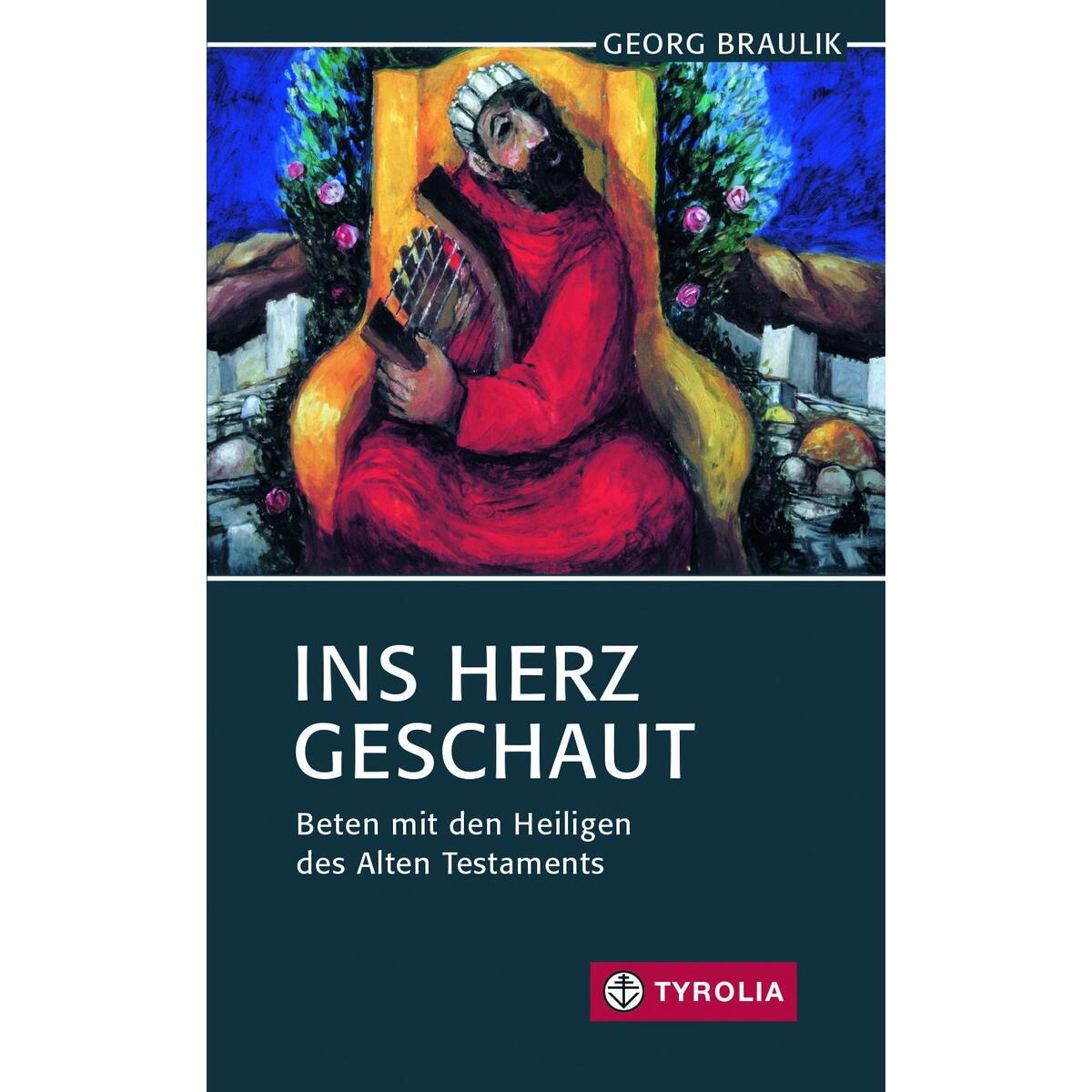 Ins Herz geschaut von Tyrolia Verlagsanstalt Gm