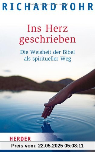 Ins Herz geschrieben: Die Weisheit der Bibel als spiritueller Weg (HERDER spektrum)