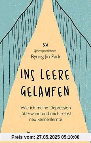 Ins Leere gelaufen: Wie ich meine Depression überwand und mich selbst neu kennenlernte Ins Leere gelaufen: Wie ich meine Depression überwand und mich selbst neu kennenlernte