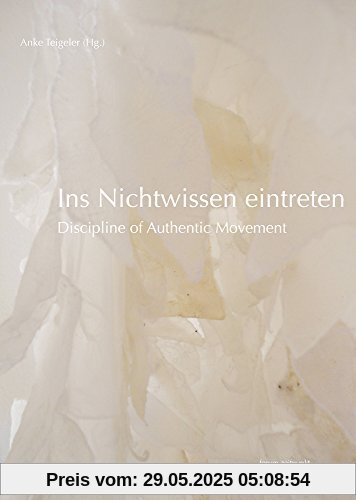 Ins Nichtwissen eintreten: Discipline of Authentic Movement (zeitpunkt musik)