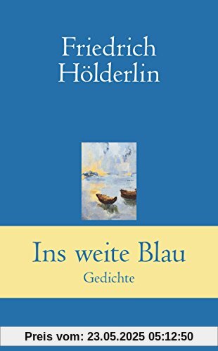 Ins weite Blau: Gedichte