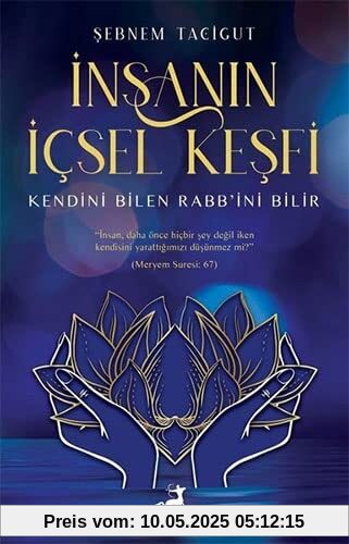 Insanin Icsel Kesfi: Kendini Bilen Rabb'ini Bilir Insanin Icsel Kesfi: Kendini Bilen Rabb'ini Bilir