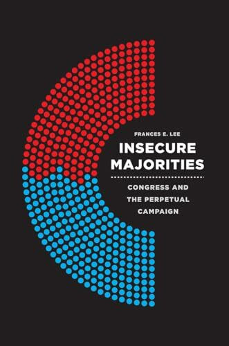 Insecure Majorities: Congress and the Perpetual Campaign (Emersion: Emergent Village resources...