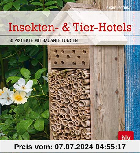Insekten- & Tier-Hotels: 50 Projekte mit Bauanleitungen (BLV)