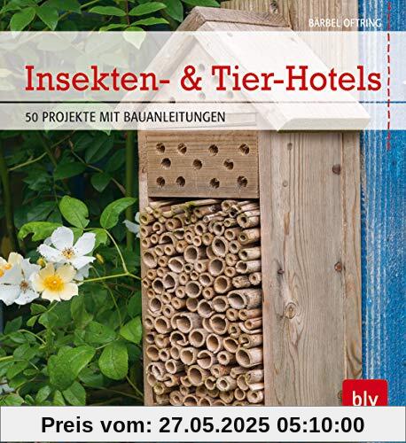 Insekten- & Tier-Hotels: 50 Projekte mit Bauanleitungen (BLV)