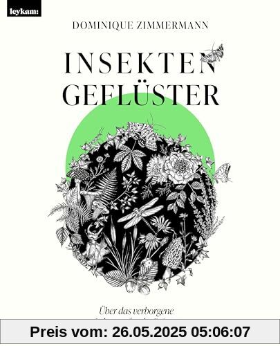 Insektengeflüster - Über das verborgene Leben auf sechs Beinen Insektengeflüster - Über das verborgene Leben auf sechs Beinen
