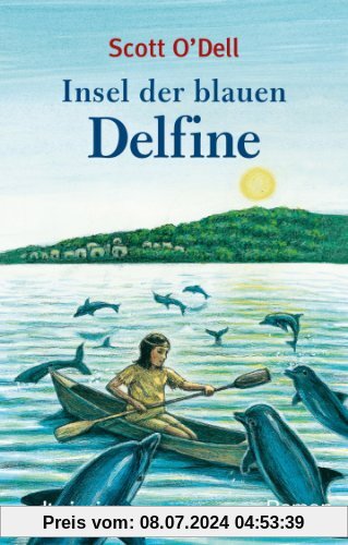 Insel der blauen Delfine: Roman: Insel Der Blauen Delphine
