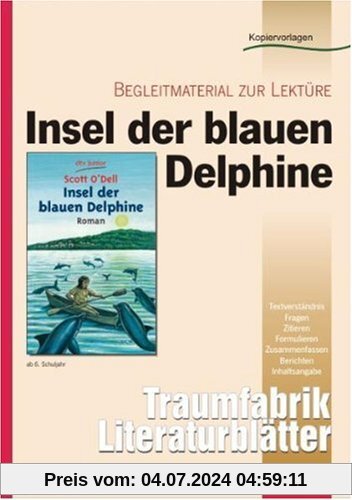 Insel der blauen Delphine - Literaturblätter: Begleitmaterial zur Lektüre Insel der blauen Delphine