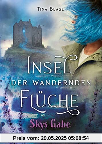 Insel der wandernden Flüche - Skys Gabe: Ein magischer Reihenauftakt ab 13 Jahren Insel der wandernden Flüche - Skys Gabe: Ein magischer Reihenauftakt ab 13 Jahren