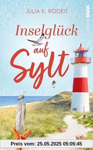 Inselglück auf Sylt: Inselträume auf Sylt, Band 3. Wohlfühlroman. Sommer, Sonne und die Chance auf die große Liebe
