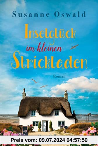 Inselglück im kleinen Strickladen: Ein Sommerroman mit kreativen Strickanleitungen (Amrum, Band 3)