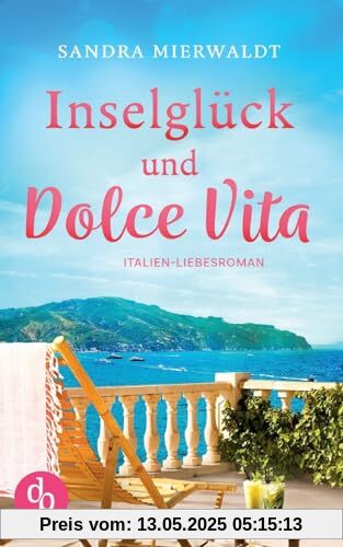 Inselglück und Dolce Vita: Ein Italien-Liebesroman