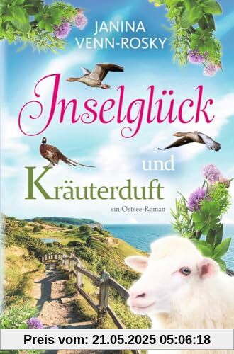 Inselglück und Kräuterduft: ein Ostsee-Roman (Inselglück und Ostseeliebe)