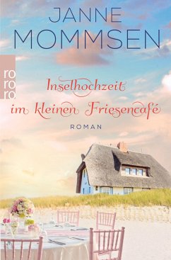 Inselhochzeit im kleinen Friesencafé / Das kleine Friesencafé Bd.3 von Rowohlt TB.
