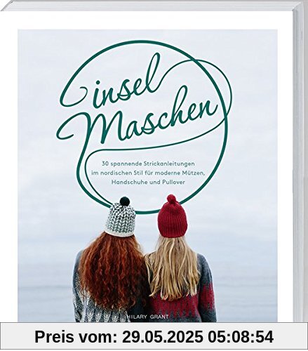 Inselmaschen: 30 spannende Strickanleitungen im nordischen Stil für moderne Mützen, Handschuhe und Pullover. Inselmaschen: 30 spannende Strickanleitungen im nordischen Stil für moderne Mützen, Handschuhe und Pullover.