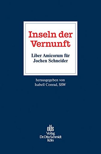 Inseln der Vernunft – Liber Amicorum für Jochen Schneider von Verlag Dr. Otto Schmidt