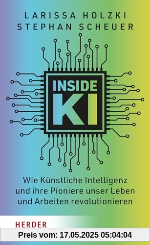 Inside KI: Wie Künstliche Intelligenz und ihre Pioniere unser Leben und Arbeiten revolutionieren