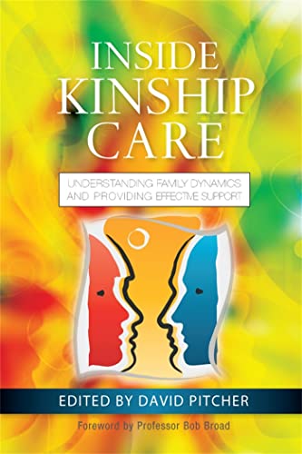 Inside Kinship Care: Understanding Family Dynamics and Providing Effective Support Inside Kinship Care: Understanding Family Dynamics and Providing Effective Support von Jessica Kingsley Publishers