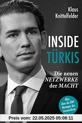 Inside Türkis: Die neuen Netzwerke der Macht