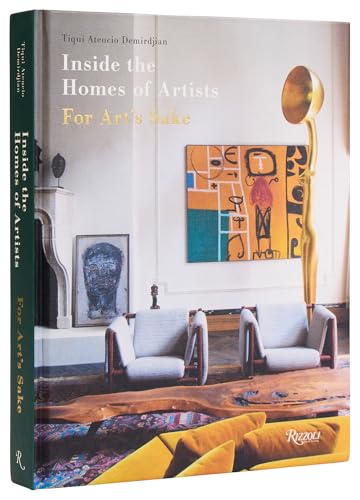 Inside the Homes of Artists: For Art's Sake von Rizzoli
