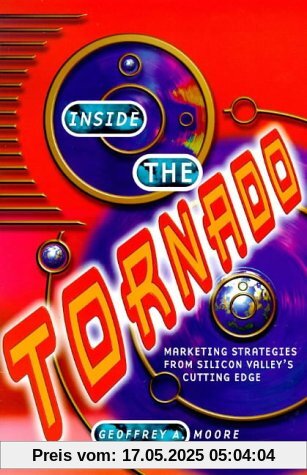 Inside the Tornado: Marketing strategies from Silicon Valley's cutting edge