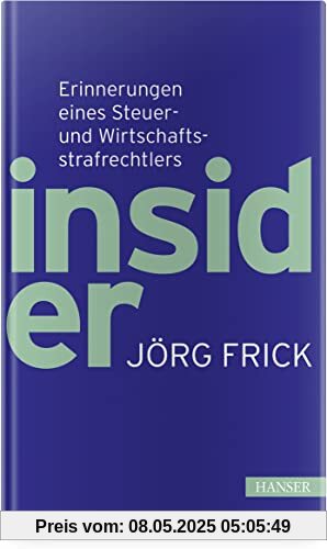 Insider: Erinnerungen eines Steuer- und Wirtschaftsstrafrechtlers