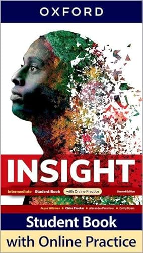 Insight: Intermediate: Student Book with Online Practice: Print Student Book and 2 years' access to Online Practice and Student Resources. (Insight 2 Edition) von Oxford University ELT