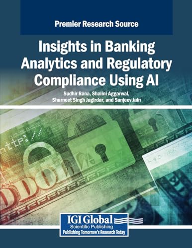 Insights in Banking Analytics and Regulatory Compliance Using Ai von IGI Global