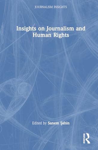 Insights on Journalism and Human Rights (Journalism Insights) von Routledge
