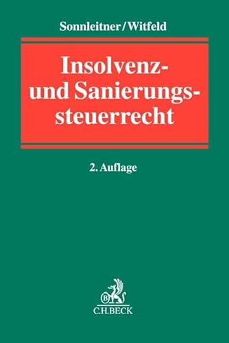 Insolvenz- und Sanierungssteuerrecht: Unter besonderer Berücksichtigung des Insolvenzplanverfahrens Insolvenz- und Sanierungssteuerrecht: Unter besonderer Berücksichtigung des Insolvenzplanverfahrens