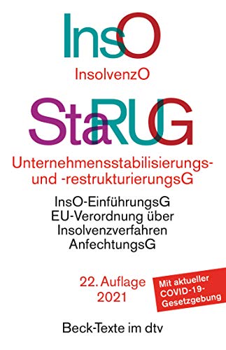 Insolvenzordnung / Unternehmensstabilisierungs- und -restrukturierungsgesetz: mit Einführungsgesetz zur Insolvenzordnung, VO (EU) 2015/848 über ... Covid-19-Gesetzgebung (Beck-Texte im dtv)