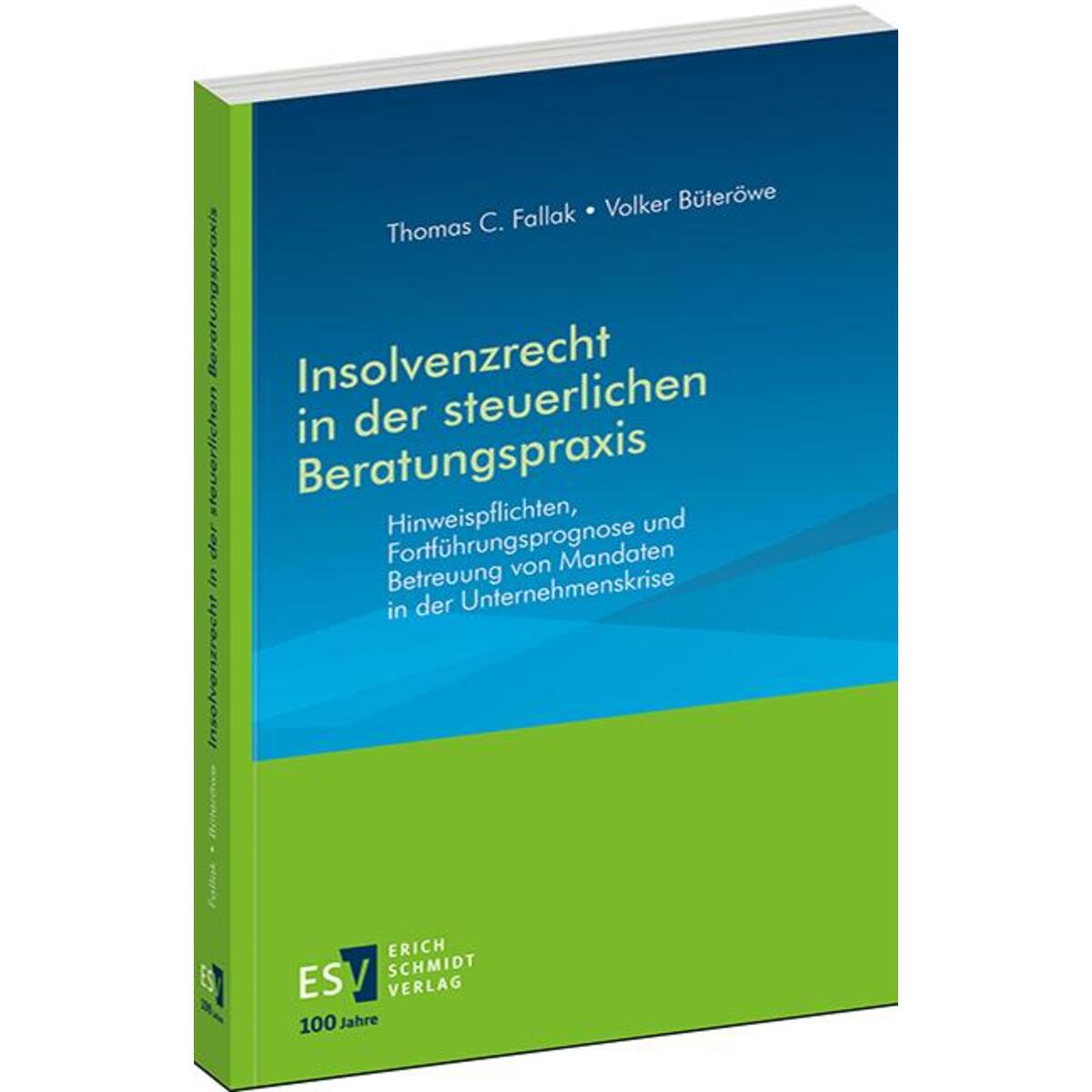 Insolvenzrecht in der steuerlichen Beratungspraxis Insolvenzrecht in der steuerlichen Beratungspraxis von Schmidt, Erich Verlag