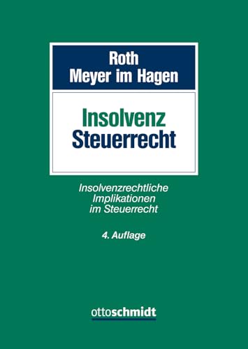 Insolvenzsteuerrecht: Insolvenzrechtliche Implikationen im Steuerrecht von Schmidt , Dr. Otto