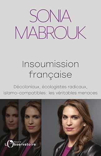 Insoumission française: Décoloniaux, écologistes radicaux, islamo-compatibles... : les véritables menaces