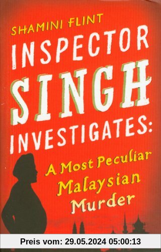 Inspector Singh Investigates 01. A Most Peculiar Malaysian Murder (Inspector Singh Investigates Series)