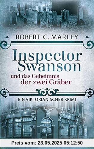 Inspector Swanson und das Geheimnis der zwei Gräber: Ein viktorianischer Krimi (Baker Street Bibliothek)