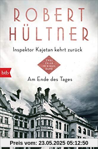 Inspektor Kajetan kehrt zurück - Am Ende des Tages: Zwei Fälle in einem Band (Inspektor Kajetan Doppelbände, Band 3)