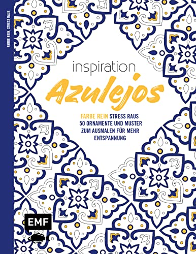 Inspiration Azulejos: 50 Ornamente und Muster zum Ausmalen für mehr Entspannung