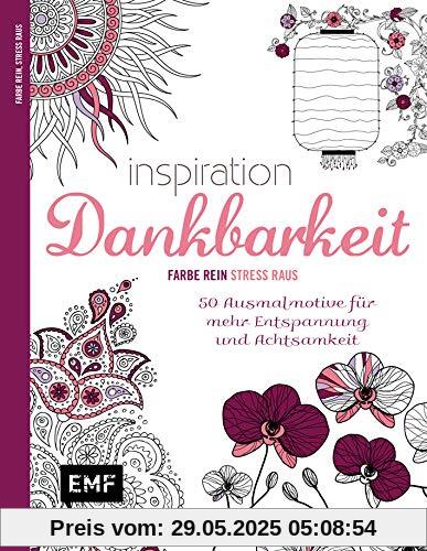Inspiration Dankbarkeit: 50 Ausmalmotive für mehr Entspannung und Achtsamkeit – Farbe rein, Stress raus Inspiration Dankbarkeit: 50 Ausmalmotive für mehr Entspannung und Achtsamkeit – Farbe rein, Stress raus