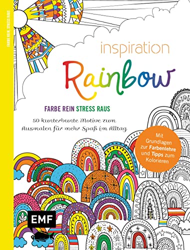 Inspiration Rainbow – 50 kunterbunte Motive zum Ausmalen für mehr Spaß im Alltag: Mit allen Grundlagen zur Farbenlehre und Tipps zum Kolorieren – Farbe rein, Stress raus von Edition Michael Fischer / EMF Verlag