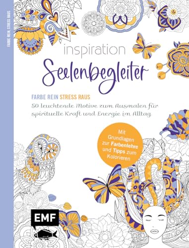 Inspiration Seelenbegleiter | 50 leuchtende Motive zum Ausmalen für spirituelle Kraft und Energie im Alltag: Mit allen Grundlagen zur Farbenlehre und Tipps zum Kolorieren – Farbe rein, Stress raus Inspiration Seelenbegleiter | 50 leuchtende Motive zum Ausmalen für spirituelle Kraft und Energie im Alltag: Mit allen Grundlagen zur Farbenlehre und Tipps zum Kolorieren – Farbe rein, Stress raus