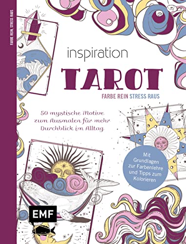 Inspiration Tarot – 50 mystische Motive zum Ausmalen für mehr Durchblick im Alltag: Mit allen Grundlagen zur Farbenlehre und Tipps zum Kolorieren – Farbe rein, Stress raus von Edition Michael Fischer / EMF Verlag