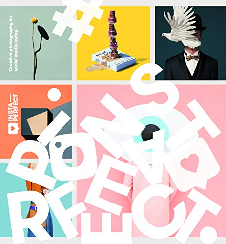 Insta-Perfect: Creative Photography for Social Media von Roli Books