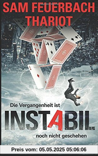 Instabil - Die Vergangenheit ist noch nicht geschehen