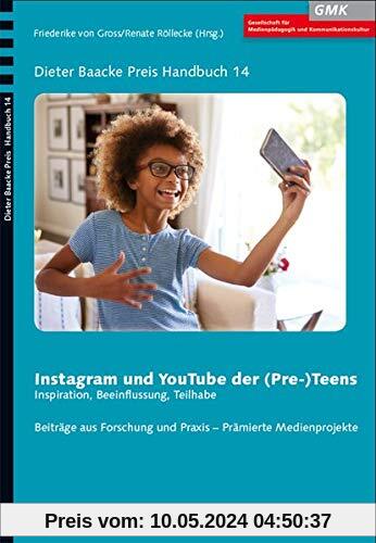Instagram und YouTube der (Pre-) Teens: Inspiration, Beeinflussung, Teilhabe (Dieter Baacke Preis Handbuch)