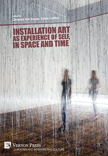 Installation art as experience of self, in space and time (Curating and Interpreting Culture)